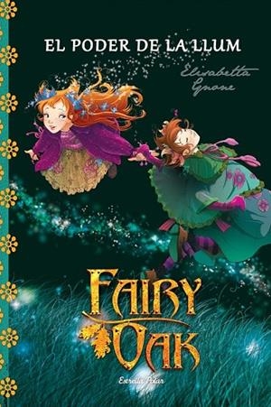 FAIRY OAK 3 EL PODER DE LA LLUM | 9788490575635 | GNONE, ELISABETTA | Llibreria L'Odissea - Libreria Online de Vilafranca del Penedès - Comprar libros