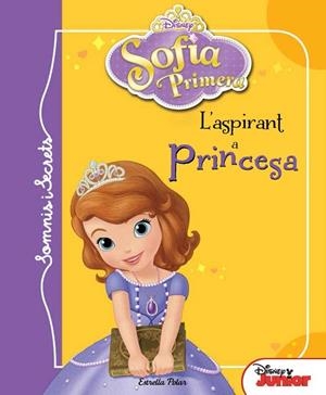SOFIA PRIMERA L'ASPIRANT A PRINCESA | 9788415853992 | DISNEY | Llibreria Online de Vilafranca del Penedès | Comprar llibres en català