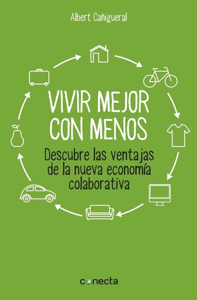 VIVIR MEJOR CON MENOS | 9788416029129 | CAÑIGUERAL, ALBERT | Llibreria L'Odissea - Libreria Online de Vilafranca del Penedès - Comprar libros