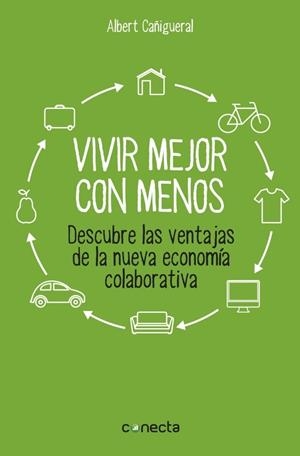 VIVIR MEJOR CON MENOS | 9788416029129 | CAÑIGUERAL, ALBERT | Llibreria Online de Vilafranca del Penedès | Comprar llibres en català