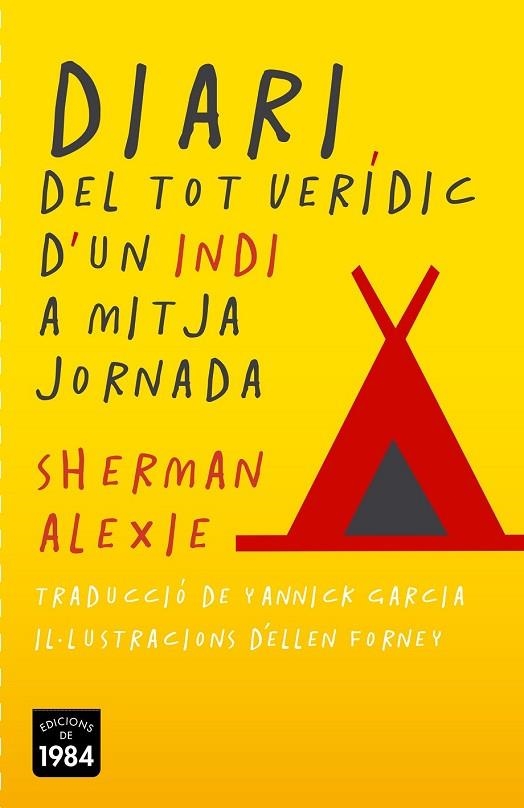 DIARI DEL TOT VERÍDIC D'UN INDI A MITJA JORNADA | 9788415835387 | ALEXIE, SHERMAN | Llibreria L'Odissea - Libreria Online de Vilafranca del Penedès - Comprar libros