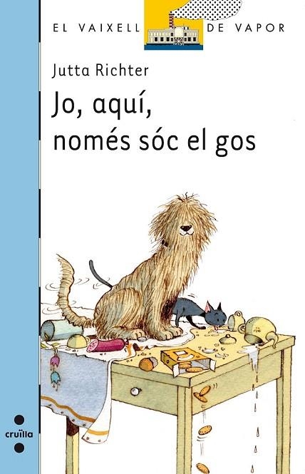 JO AQUI NOMÉS SÓC EL GOS | 9788466136921 | RICHTER, JUTTA | Llibreria L'Odissea - Libreria Online de Vilafranca del Penedès - Comprar libros