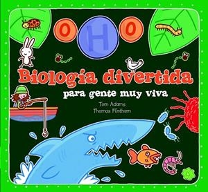 BIOLOGIA DIVERTIDA PARA GENTE MUY VIVA | 9788467544299 | ADAMS, TOM | Llibreria L'Odissea - Libreria Online de Vilafranca del Penedès - Comprar libros