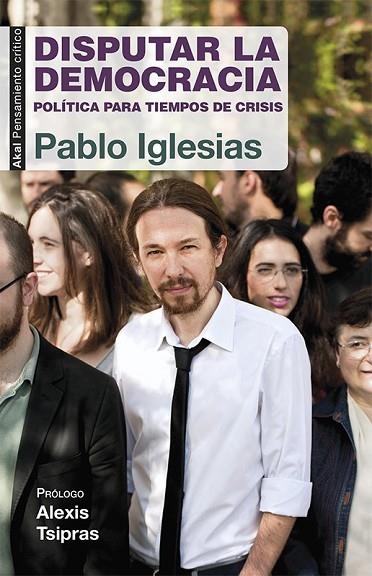 DISPUTAR LA DEMOCRACIA | 9788446039570 | IGLESIAS, PABLO | Llibreria L'Odissea - Libreria Online de Vilafranca del Penedès - Comprar libros