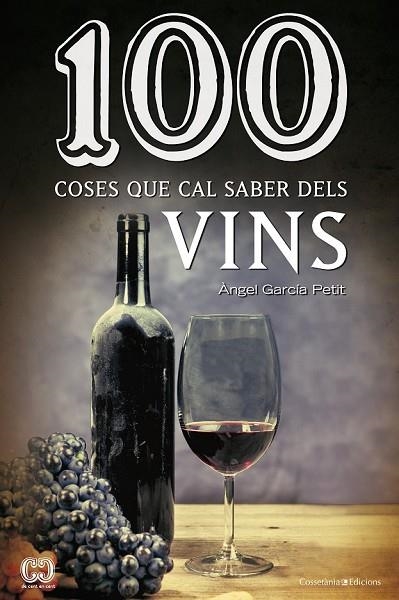 100 COSES QUE CAL SABER DELS VINS | 9788490342442 | GARCÍA PETIT, ÀNGEL | Llibreria L'Odissea - Libreria Online de Vilafranca del Penedès - Comprar libros
