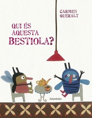 QUI ÉS AQUESTA BESTIOLA? | 9788484649007 | QUERALT, CARMEN | Llibreria L'Odissea - Libreria Online de Vilafranca del Penedès - Comprar libros
