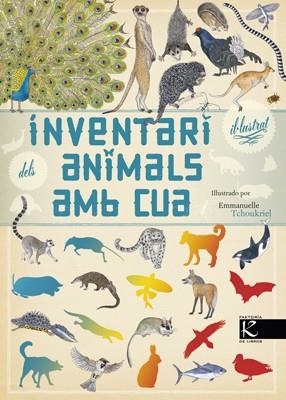 INVENTARI IL-LUSTRAT DELS ANIMAIS AMB CUA | 9788415250777 | ALADJIDI, VIRGINIE / TCHOUKRIEL, EMMANUELLE | Llibreria L'Odissea - Libreria Online de Vilafranca del Penedès - Comprar libros