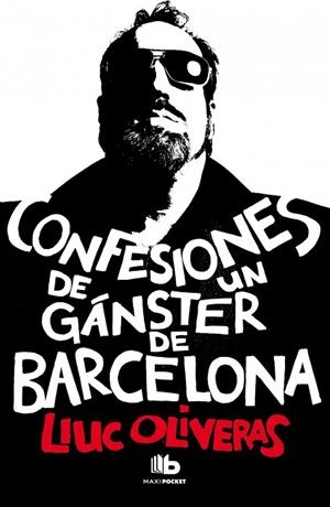 CONFESIONES DE UN GÁNGSTER DE BARCELONA | 9788490700006 | OLIVERAS, LLUC | Llibreria L'Odissea - Libreria Online de Vilafranca del Penedès - Comprar libros