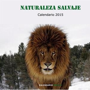 CALENDARIO NATURALEZA SALVAJE 2015 | 9788448019976 | AA. VV. | Llibreria Online de Vilafranca del Penedès | Comprar llibres en català
