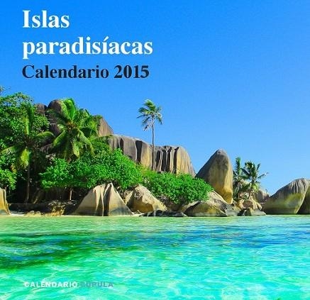 CALENDARIO ISLAS PARADISÍACAS 2015 | 9788448019716 | AA. VV. | Llibreria L'Odissea - Libreria Online de Vilafranca del Penedès - Comprar libros