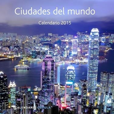 CALENDARIO CIUDADES DEL MUNDO 2015 | 9788448019969 | AA. VV. | Llibreria L'Odissea - Libreria Online de Vilafranca del Penedès - Comprar libros