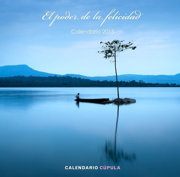 CALENDARIO EL PODER DE LA FELICIDAD 2015 | 9788448019891 | AA. VV. | Llibreria L'Odissea - Libreria Online de Vilafranca del Penedès - Comprar libros