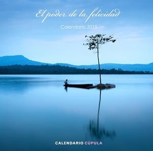 CALENDARIO EL PODER DE LA FELICIDAD 2015 | 9788448019891 | AA. VV. | Llibreria Online de Vilafranca del Penedès | Comprar llibres en català