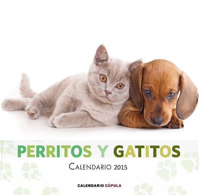 CALENDARIO PERRITOS Y GATITOS 2015 | 9788448019877 | AA. VV. | Llibreria L'Odissea - Libreria Online de Vilafranca del Penedès - Comprar libros