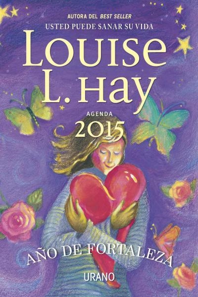 AGENDA LOUISE HAY 2015 AÑO DE FORTALEZA | 9788479538804 | HAY, LOUISE | Llibreria L'Odissea - Libreria Online de Vilafranca del Penedès - Comprar libros