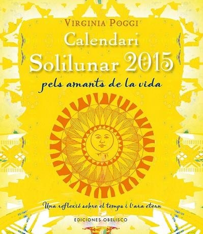 CALENDARI 2015 SOLILUNAR | 9788415968863 | VIRGINIA CELIA POGGI TORRES | Llibreria L'Odissea - Libreria Online de Vilafranca del Penedès - Comprar libros