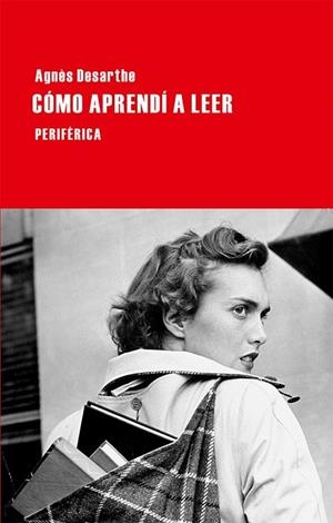 CÓMO APRENDÍ A LEER | 9788492865666 | DESARTHE, AGNÈS | Llibreria Online de Vilafranca del Penedès | Comprar llibres en català
