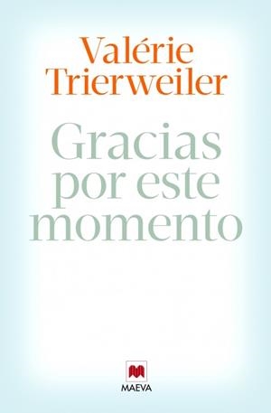 GRACIAS POR ESTE MOMENTO | 9788415893851 | TRIERWEILER, VALÉRIE | Llibreria Online de Vilafranca del Penedès | Comprar llibres en català