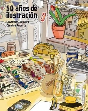 50 AÑOS DE ILUSTRACIÓN | 9788415888857 | ZEEGEN, LAWRENCE / ROBERTS, CAROLINE | Llibreria L'Odissea - Libreria Online de Vilafranca del Penedès - Comprar libros