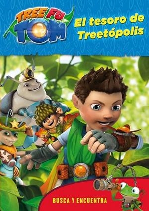 TREE FU TOM EL TESORO DE TREETÓPOLIS | 9788408132981 | TREE FU TOM | Llibreria Online de Vilafranca del Penedès | Comprar llibres en català