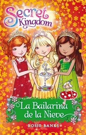 SECRET KINGDOM LA BAILARINA DE LA NIEVE | 9788424652838 | BANKS, ROSIE | Llibreria Online de Vilafranca del Penedès | Comprar llibres en català