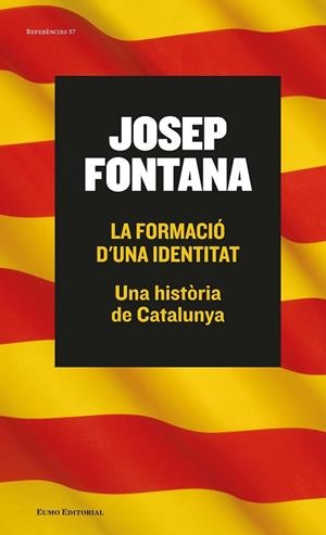 LA FORMACIÓ D'UNA IDENTITAT | 9788497665261 | FONTANA, JOSEP | Llibreria Online de Vilafranca del Penedès | Comprar llibres en català