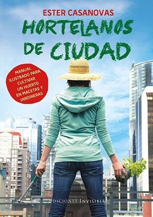 HORTELANOS DE CIUDAD | 9788494178948 | CASANOVAS I MORA, ESTER | Llibreria L'Odissea - Libreria Online de Vilafranca del Penedès - Comprar libros