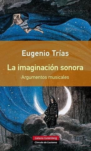 LA IMAGINACIÓN SONORA | 9788416252077 | TRÍAS, EUGENIO | Llibreria L'Odissea - Libreria Online de Vilafranca del Penedès - Comprar libros