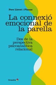 LA CONNEXIÓ EMOCIONAL DE LA PARELLA | 9788499215921 | LLOVET, PERE | Llibreria L'Odissea - Libreria Online de Vilafranca del Penedès - Comprar libros