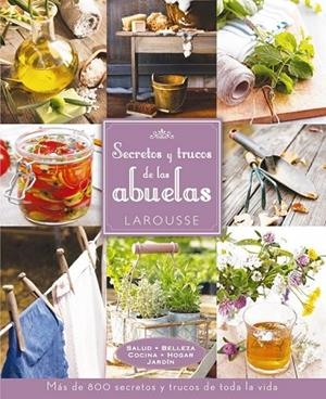 SECRETOS Y TRUCOS DE LAS ABUELAS | 9788416124091 | LAROUSSE EDITORIAL | Llibreria Online de Vilafranca del Penedès | Comprar llibres en català