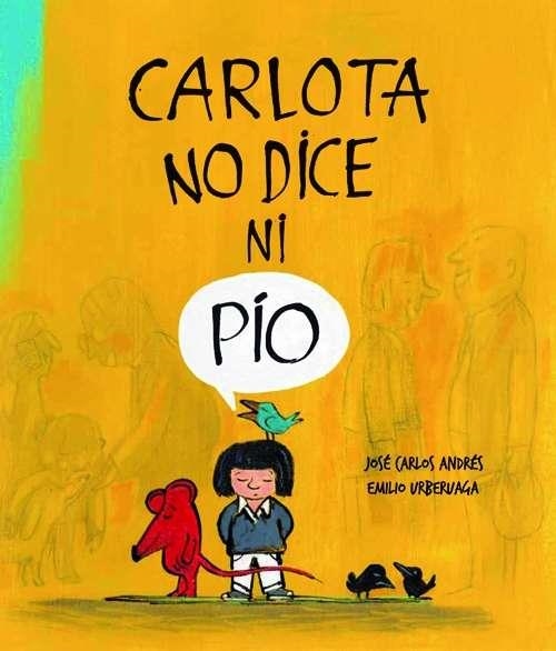 CARLOTA NO DIU NI PIU | 9788494292941 | ANDRES, JOSE CARLOS / URBERUAGA, EMILIO | Llibreria Online de Vilafranca del Penedès | Comprar llibres en català