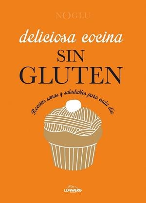 DELICIOSA COCINA SIN GLUTEN | 9788415888963 | AA. VV. | Llibreria Online de Vilafranca del Penedès | Comprar llibres en català