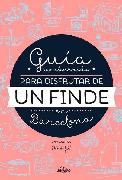 GUÍA NO ABURRIDA PARA DISFRUTAR DE UN FINDE EN BARCELONA | 9788416177073 | MR. WONDERFUL | Llibreria L'Odissea - Libreria Online de Vilafranca del Penedès - Comprar libros