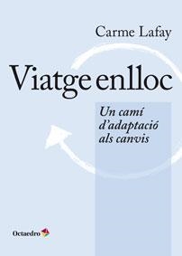 VIATGE ENLLOC | 9788499215976 | LAFAY, CARME | Llibreria L'Odissea - Libreria Online de Vilafranca del Penedès - Comprar libros