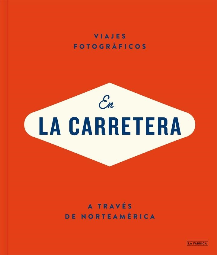 EN LA CARRETERA A TRAVÉS DE NORTEAMÉRICA | 9788415691822 | AA. VV. | Llibreria L'Odissea - Libreria Online de Vilafranca del Penedès - Comprar libros