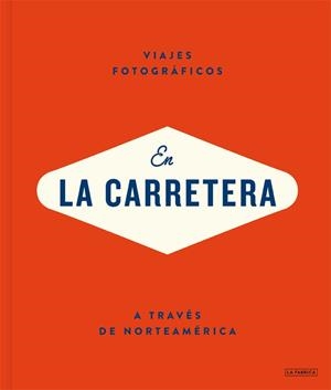 EN LA CARRETERA A TRAVÉS DE NORTEAMÉRICA | 9788415691822 | AA. VV. | Llibreria L'Odissea - Libreria Online de Vilafranca del Penedès - Comprar libros