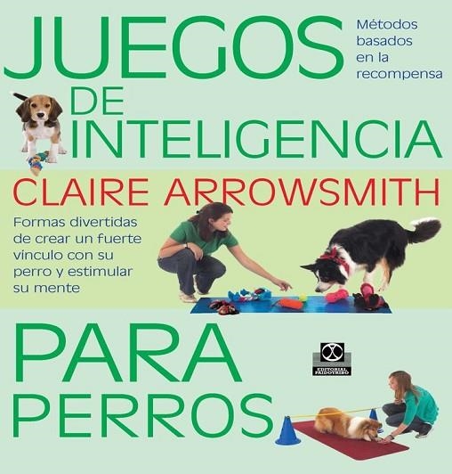 JUEGOS DE INTELIGENCIA PARA PERROS   | 9788499104935 | ARROWSMITH, CLAIRE | Llibreria L'Odissea - Libreria Online de Vilafranca del Penedès - Comprar libros