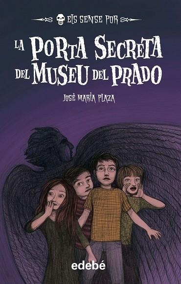 ELS SENSE POR 9 LA PORTA SECRETA DEL MUSEU DEL PRADO | 9788468315355 | PLAZA, JOSÉ MARÍA | Llibreria L'Odissea - Libreria Online de Vilafranca del Penedès - Comprar libros