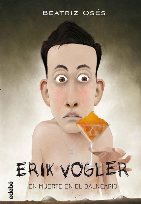 ERIK VOGLER 2 MUERTE EN EL BALNEARIO | 9788468312859 | OSES, BEATRIZ | Llibreria L'Odissea - Libreria Online de Vilafranca del Penedès - Comprar libros