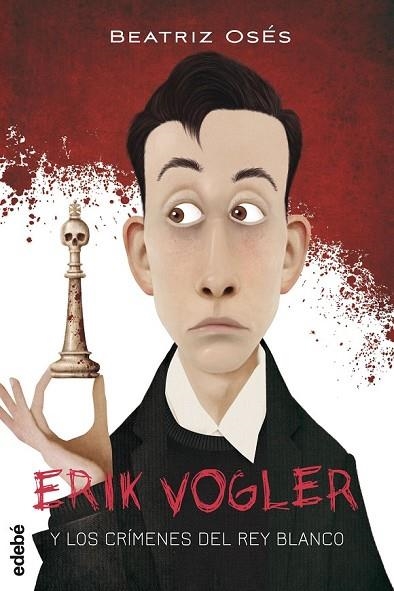 ERIK VOGLER 1 LOS CRÍMENES DEL REY BLANCO | 9788468312842 | OSES, BEATRIZ | Llibreria L'Odissea - Libreria Online de Vilafranca del Penedès - Comprar libros