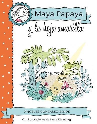 MAYA PAPAYA 1 MAYA PAPAYA Y LA HOJA AMARILLA | 9788468312217 | GONZÁLEZ-SINDE, ÁNGELES | Llibreria L'Odissea - Libreria Online de Vilafranca del Penedès - Comprar libros