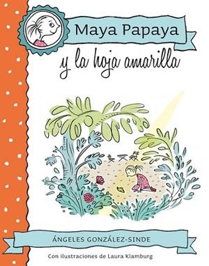 MAYA PAPAYA 1 MAYA PAPAYA Y LA HOJA AMARILLA | 9788468312217 | GONZÁLEZ-SINDE, ÁNGELES | Llibreria Online de Vilafranca del Penedès | Comprar llibres en català