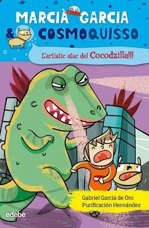 MARCIÀ GARCIA & COSMOQUISSO 7 L’ARTISTIC ATAC DEL COCODZILLA | 9788468309392 | GARCÍA DE ORO, GABRIEL | Llibreria Online de Vilafranca del Penedès | Comprar llibres en català