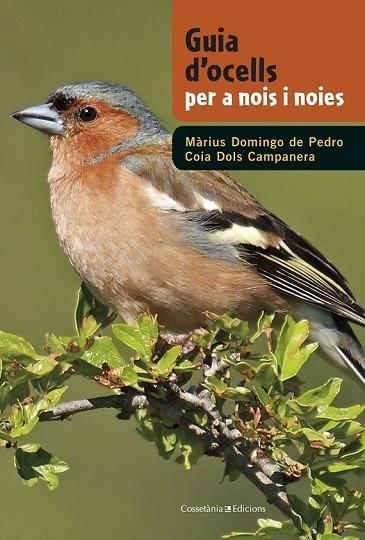 GUIA D'OCELLS PER A NOIS I NOIES | 9788490342602 | DOMINGO, MÀRIUS / DOLS, COIA | Llibreria L'Odissea - Libreria Online de Vilafranca del Penedès - Comprar libros