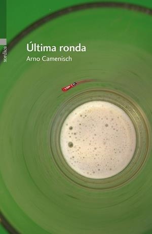ÚLTIMA RONDA | 9788496457942 | CAMENISCH, ARNO | Llibreria L'Odissea - Libreria Online de Vilafranca del Penedès - Comprar libros