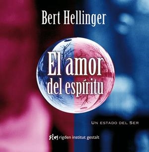 EL AMOR DEL ESPÍRITU | 9788493617585 | HELLINGER, BERT | Llibreria L'Odissea - Libreria Online de Vilafranca del Penedès - Comprar libros