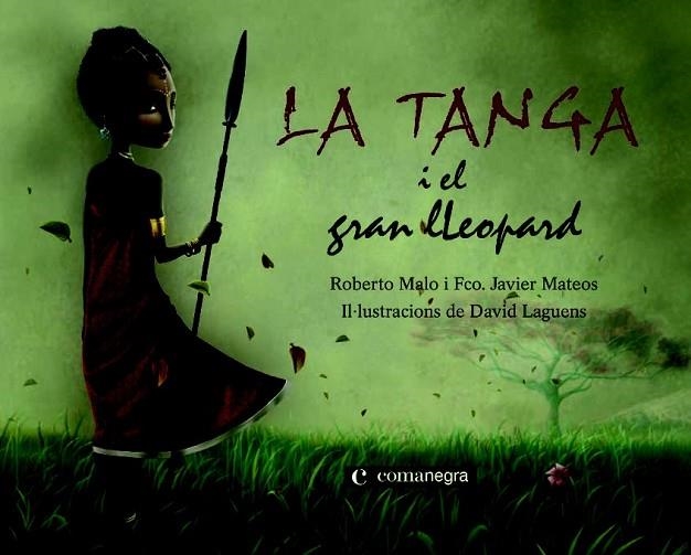 LA TANGA I EL GRAN LLEOPARD | 9788493751920 | MALO GALVE, ROBERTO DAVID/MATEOS MAROTO, FRANCISCO JAVIER | Llibreria L'Odissea - Libreria Online de Vilafranca del Penedès - Comprar libros