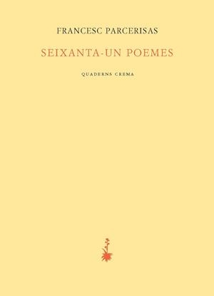 SEIXANTA-UN POEMES | 9788477275633 | PARCERISAS VÁZQUEZ, FRANCESC | Llibreria L'Odissea - Libreria Online de Vilafranca del Penedès - Comprar libros