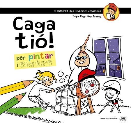 CAGA TIÓ PER PINTAR I ESCRIURE | 9788490342749 | ROIG CÈSAR, ROGER | Llibreria L'Odissea - Libreria Online de Vilafranca del Penedès - Comprar libros