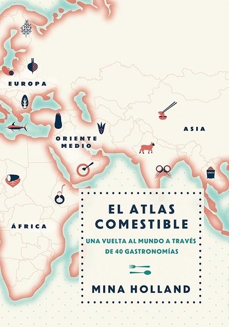 EL ATLAS COMESTIBLE | 9788499188423 | HOLLAND, MINA | Llibreria L'Odissea - Libreria Online de Vilafranca del Penedès - Comprar libros